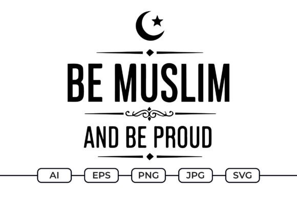 Be Muslim and Be Proud – Islamic Quote Graphics for Crafts