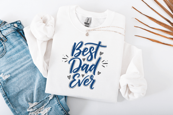 Best Dad Ever Fathers Day Quote Design: Graphics for Crafts