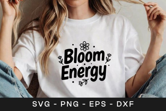 Bloom Energy Floral Inspirational SVG for Graphics and Crafts