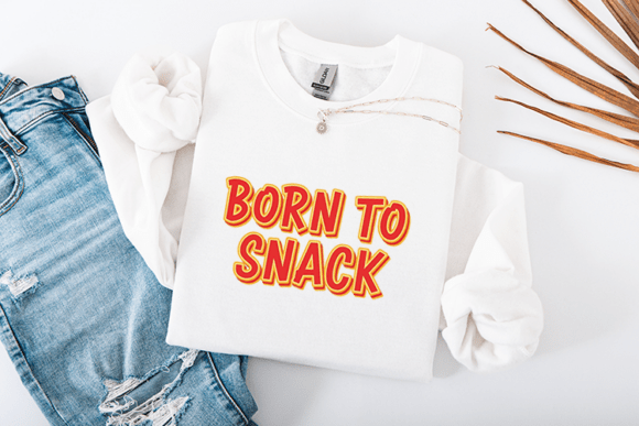 Born to Snack Funny Food Lover Quote Graphics for Crafts