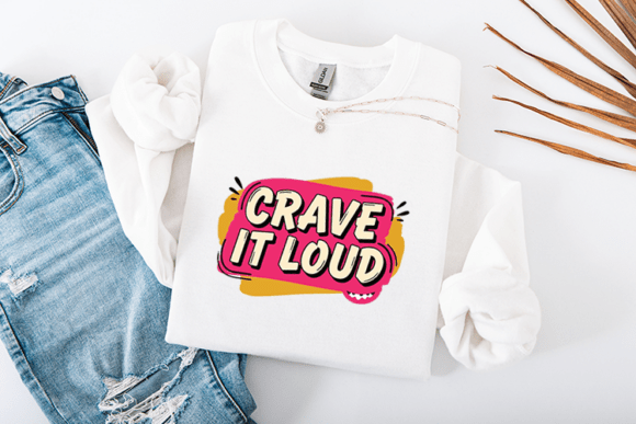 Crave It Loud Funny Food Quote Design Review
