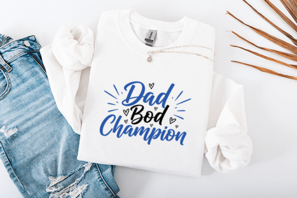 Dad Bod Champion Funny Father Quote for Graphics and Crafts