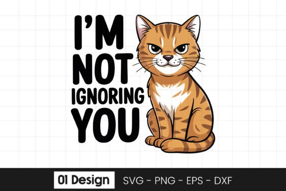 Funny Cat Not Ignoring You SVG PNG Graphics and Crafts