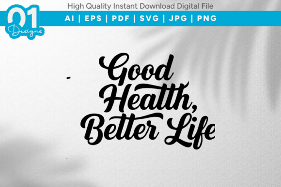 Good Health Better Life SVG: A Crafts and Graphics Review