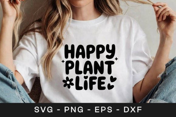 Happy Plant Life Floral SVG PNG Graphics for Crafts