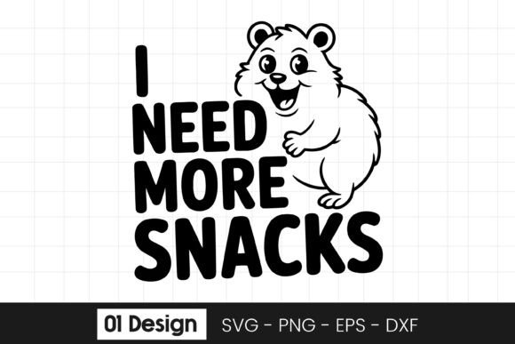 I Need More Snacks Funny Animal SVG PNG for Graphics and Crafts