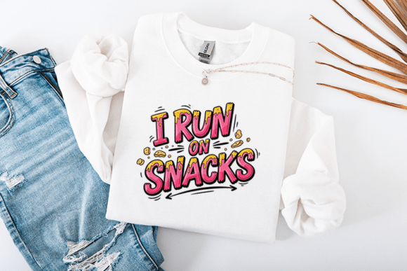 I Run on Snacks Funny Food Quote Graphics for Crafts