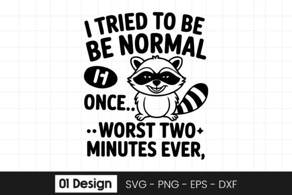 I Tried to Be Normal Funny Raccoon SVG P Graphics for Crafts