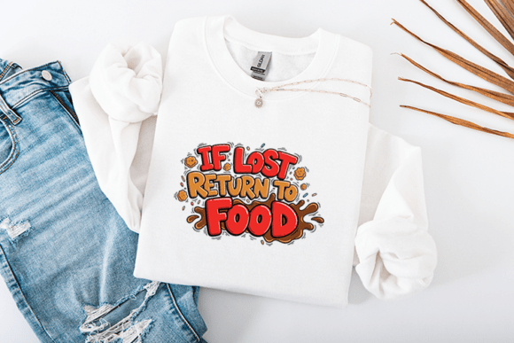 If Lost Return to Food Funny Quote Graphics for Crafts
