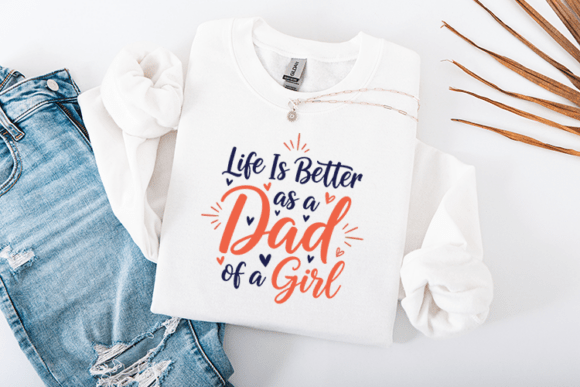Life is Better As a Dad of a Girl Quote