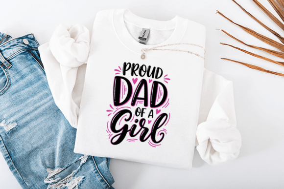 Proud Dad of a Girl Cute Father Quote Graphics in Crafts
