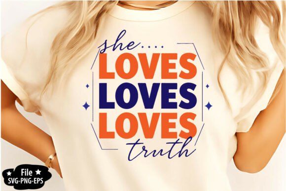 She Loves Loves Loves Truth SVG PNG Graphics Review