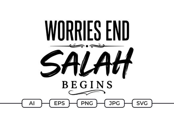 Worries End Salah Begins – Islamic Quote Graphics and Crafts