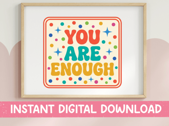 You Are Enough Retro Colorful Quote for Graphics and Crafts